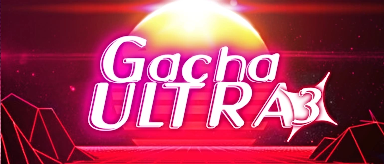 Gacha Ultra 3